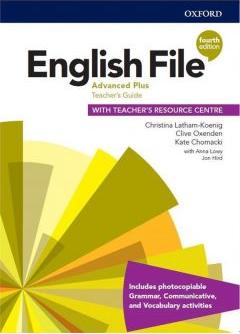 English File. 4th edition. Advanced Plus. Teacher`s Guide + Teacher`s Resource Centre