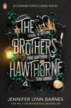 The Brothers Hawthorne. The Inheritance Games Volume 4