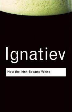 How the Irish Became White