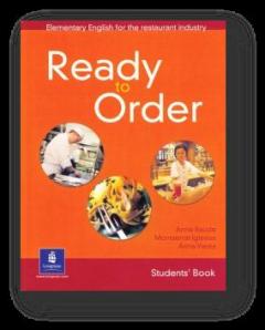 Ready to order. Elementary English for the restaurant industry