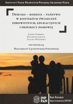 Dziecko-rodzice-państwo w kontekście świadczeń zdrowotnych edukacyjnych i przemocy domowej