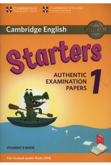 Cambridge English Starters 1 Student`s Book Authentic Examination Papers