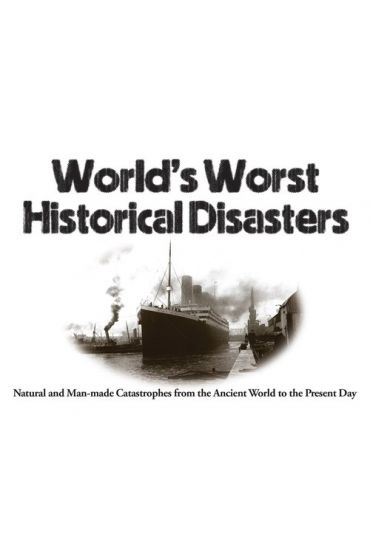 Worst Historical Disasters