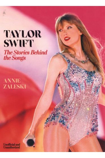 Taylor Swift The Stories Behind the Songs