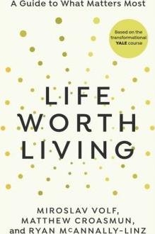 Life Worth Living