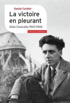 Victoire en pleurant - Alias Caracalla (1943-1946)