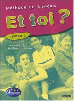 Et toi? Methode de francais. Niveau 3