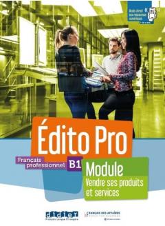 Edito Pro. Moduł Vendre ses produits et services. Poziom B1. Podręcznik + ćwiczenia