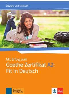 Mit Erfolg zum. Goethe-Zertifikat A2: Fit in Deutsch