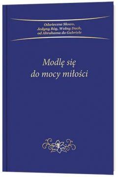 Modlę się do mocy miłości