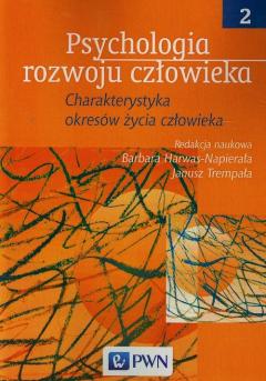 Psychologia rozwoju człowieka. Tom 2. Charakterystyka okresów życia człowieka