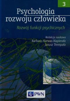 Psychologia rozwoju człowieka. Tom 3. Rozwój funkcji psychicznych