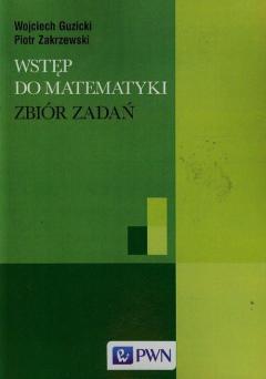 Wstęp do matematyki. Zbiór zadań