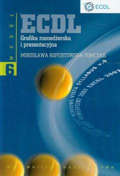 ECDL. Moduł 6 Grafika menedżerska i prezentacyjna