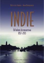 Indie. Od kolonii do mocarstwa 1857–2013