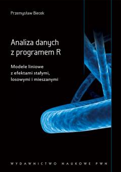 Analiza danych z programem R. Modele liniowe z efektami stałymi, losowymi i mieszanymi