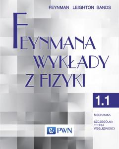 Feynmana wykłady z fizyki. Tom 1. Część 1. Mechanika. Szczególna teoria względności