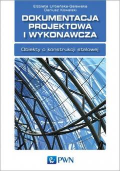 Dokumentacja projektowa i wykonawcza. Obiekty o konstrukcji stalowej