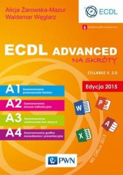 ECDL Advanced na skróty. Węglarz, W. Podręcznik + CD 2 nd ed