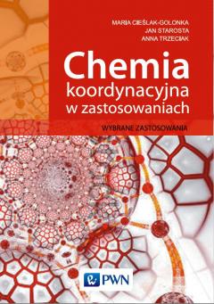 Chemia koordynacyjna w zastosowaniach. Wybrane zastosowania