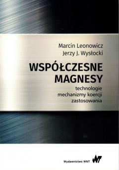 Współczesne magnesy. Technologie, mechanizmy koercji, zastosowania