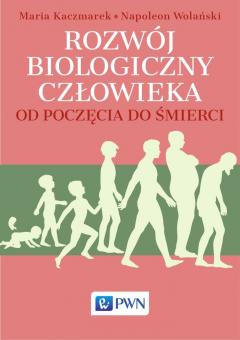 Rozwój biologiczny człowieka. Od poczęcia do śmierci