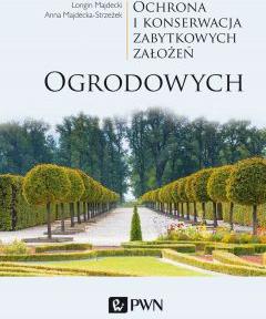 Ochrona i konserwacja zabytkowych założeń ogrodowych