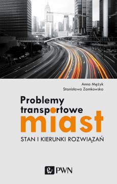 Problemy transportowe miast. Stan i kierunki rozwiązań