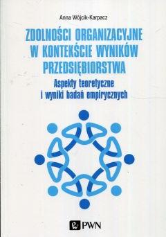 Zdolności organizacyjne w kontekście wyników przedsiębiorstwa