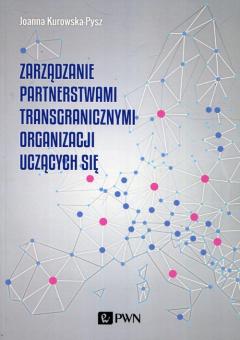 Zarządzanie Partnerstwami Transgranicznymi Organizacji Uczących Się