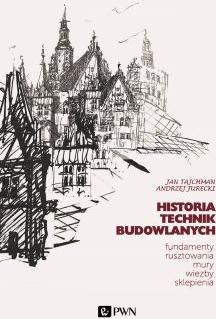 Historia Technik Budowlanych.. Fundamenty, rusztowania, mury, więźby, sklepienia