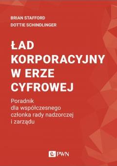 Ład korporacyjny w erze cyfrowej. Poradnik dla współczesnego członka rady nadzorczej i zarządu