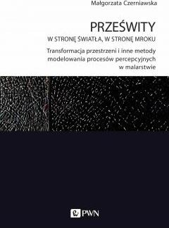 Prześwity. W stronę światła, w stronę mroku.