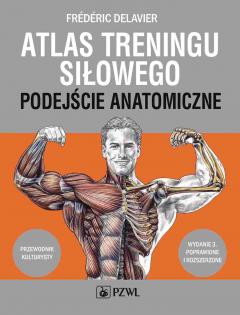 Atlas treningu siłowego. Podejście anatomiczne