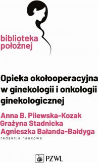 Opieka okołooperacyjna w ginekologii i onkologii ginekologicznej