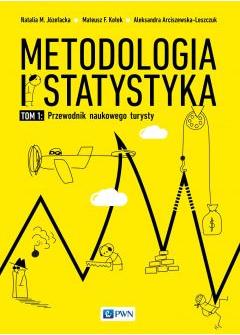 Metodologia i statystyka. Przewodnik naukowego turysty. Tom 1