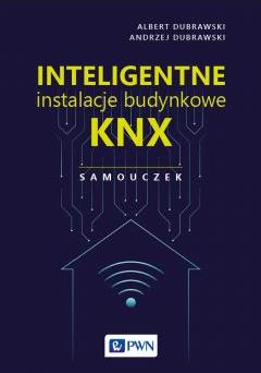 Inteligentne instalacje budynkowe KNX. Samouczek