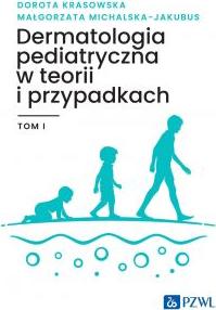 Dermatologia pediatryczna w teorii i przypadkach. Tom 1