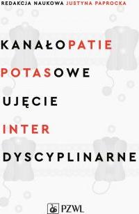 Kanałopatie potasowe. Ujęcie interdyscyplinarne