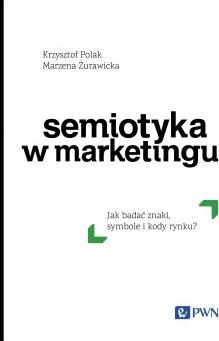 Semiotyka w marketingu. Jak badać znaki, symbole i kody rynku?