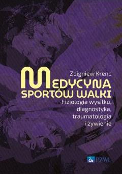 Medycyna sportów walki. Fizjologia wysiłku, diagnostyka, traumatologia i żywienie