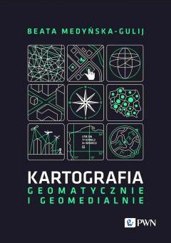 Kartografia. Geomatycznie i geomedialnie