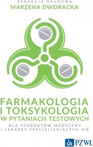 Farmakologia i toksykologia w pytaniach testowych dla studentów medycyny i lekarzy specjalizujących się