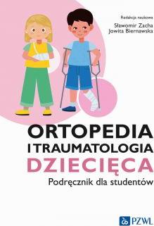 Ortopedia i traumatologia dziecięca. Podręcznik dla studentów