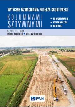 Wytyczne wzmacniania podłoża gruntowego kolumnami sztywnymi.Projektowanie, wykonawstwo, kontrola