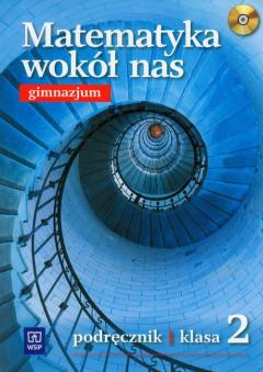 Matematyka wokół nas. Podręcznik. Klasa 2. Gimnazjum