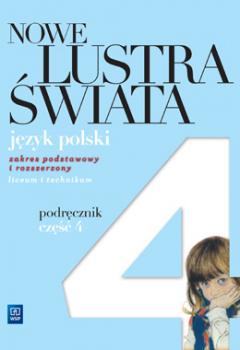 Nowe Lustra świata. Język polski. Podręcznik. Część 4. Zakres podstawowy i rozszerzony