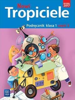 Nowi Tropiciele. Podręcznik. Klasa 1. Część 3. Edukacja wczesnoszkolna