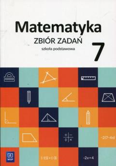 Matematyka. Zbiór zadań. Klasa 7. Szkoła podstawowa