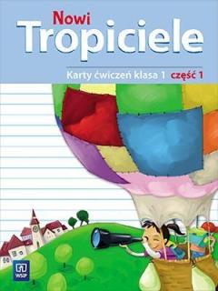 Nowi Tropiciele. Karty ćwiczeń. Klasa 1. Część 1. Edukacja Wczesnoszkolna